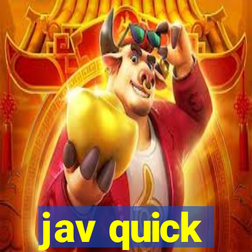 jav quick